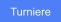 Turniere